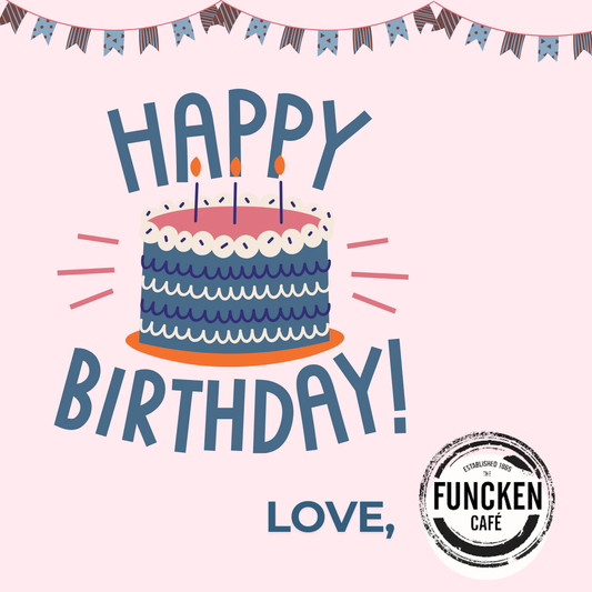 The Funcken Cafe: Birthday E-Gift Card